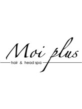 Moi plus ～hair&head spa～