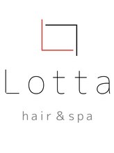 Lotta hair&spa【ロッタ　ヘア アンド スパ】