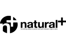 ナチュラルプラス 築町店(natural+)の雰囲気（自然な美しさにあなたらしいを足して）