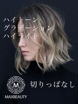 マックスビューティーギンザ(MAXBEAUTY GINZA)　&nbsp;ハイトーングラデーションハイライト切りっぱなしボブ☆銀座駅