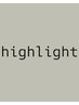 〈ハイライト〉/half highlight 