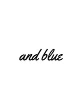 アンドブルー(and blue) andblue スタッフ