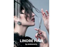 リノアヘア バイ シラハタ(LINORE HAIR by SHIRAHATA)