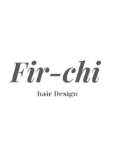 Fir-chi hair Design【ファーチ ヘア デザイン】