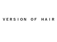 バージョン オブ ヘアー(VERSION OF HAIR)