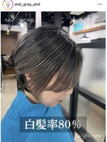 アンドグレイ 千葉船橋店(and gray.) 白髪率80%素材を活かす白髪ぼかしハイライト×頭皮改善