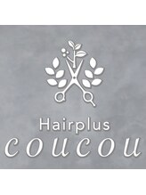 Hair plus＊cou cou【クク】