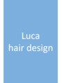 ルカ ヘアデザイン(Luca hair design)/岡