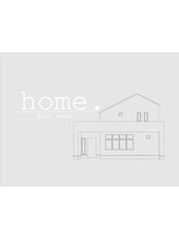 home.【ホーム】