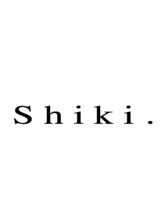 Shiki.【シキ】