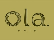 オーラヘアートウキョウ(ola. hair tokyo)