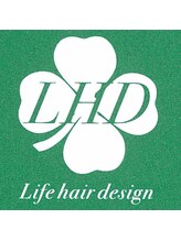 Life　hair　design 　【ライフヘアデザイン】