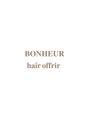 ボヌールヘアー オフリール(BONHEUR hair offrir)/BONHEUR hair offrir