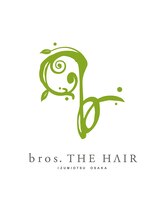 bros.THE HAIR 【ブロス ザ・ヘアー】