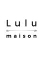 ルル メゾン(Lulu maison) Lulu maison