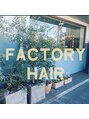 ファクトリー ヘアー(FACTORY HAIR)/FACTORY  HAIR