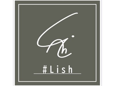 リッシュ(＃Lish)