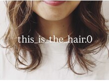 This_is_the_hair.0 仙台一番町【1月上旬OPEN(予定)】