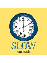 ＳＬＯＷ ｈａｉｒ ｍｏｄｅ 【1月下旬NEW OPEN(予定)】