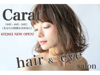 Carat+ hair＆eye【カラット ヘアーアンドアイ】