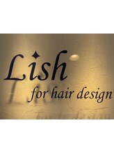 Lish for hair design【リッシュフォーヘアーデザイン】