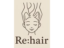 リヘア(Re:hair)