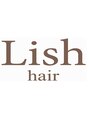 リッシュ 佐倉店(Lish) Lish Hair