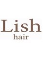 リッシュ 佐倉店(Lish) Lish Hair