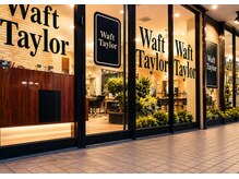 ワフトテイラー(Waft Taylor)