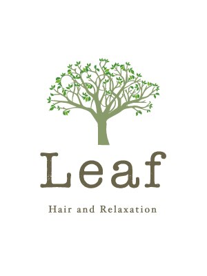 リーフ ヘアアンドリラクーゼーション(Leaf hair&relaxation)