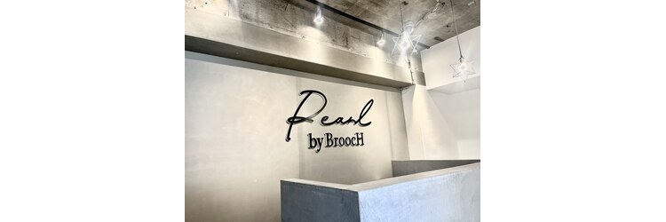 パール バイ ブローチ(Pearl by BroocH)のサロンヘッダー