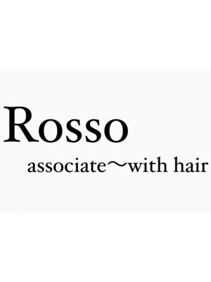 ロッソ アソシエイト ウィズヘア(Rosso associate with hair)