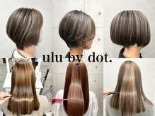 ウル バイ ドット(ulu by dot.)の雰囲気（デザイン性も持たせられる白髪ぼかしハイライト[町田駅/髪質改善）