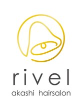 ｒｉｖｅｌ -akashi hairsalon-【リベル】