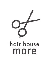 hair house more　【ヘアーハウスモア】