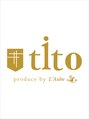 ティト(tito produce by L'Aube)/tito produce by L'Aube