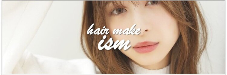 ヘアメイク イズム(HAIR MAKE ism)のサロンヘッダー
