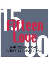 Hair&Nail Fifteen Love仙台泉大沢店【ヘアアンドネイル　フィフティーン ラブ】