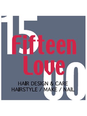 ヘアーアンドネイル フィフティーン ラブ 仙台泉大沢店(Hair&Nail Fifteen Love)