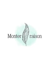 Monter raison【モント レゾン】