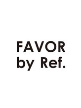 フェイバーバイリフ(FAVOR by Ref.)