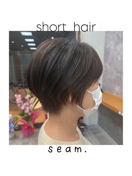 シーム(seam.) 簡単スタイリング大人ショート◎どんな髪質・毛量・年齢もOK