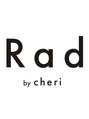 ラッド(Rad)/Rad by cheri