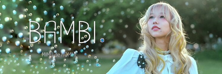 バンビ ミムデオム(BAMBI MIMU de HOMME)のサロンヘッダー