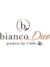 bianco Due produce by L'Aube【ビアンコドゥーエ プロデュースバイローブ】