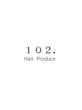 hair produce 102.【イチマルニ】