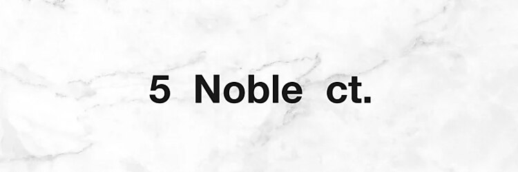 ファイブ ノーヴル カラット(5 Noble ct.)のサロンヘッダー