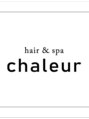 シャルール(chaleur)/chaleur