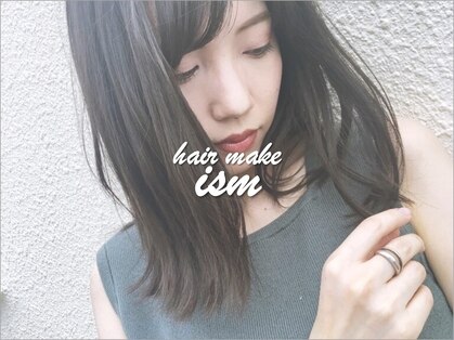 ヘアメイク イズム(HAIR MAKE ism)の写真