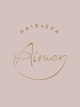 Hair&Spa Aimer【エメ】